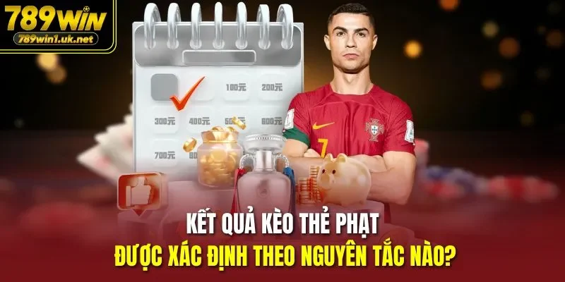 Kết quả kèo thẻ phạt được xác định theo nguyên tắc nào?